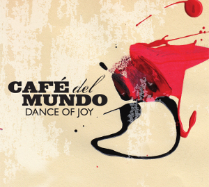 Dance of Joy - Café del Mundo